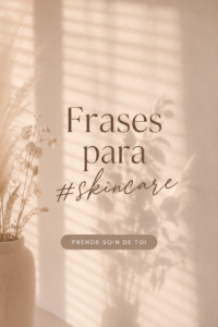 Des phrases inspirantes sur un fond beauté pour votre routine skincare.