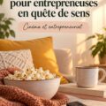 Collage de films inspirants pour les entrepreneuses